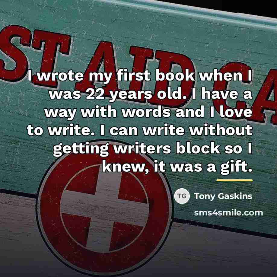 “I wrote my first book when I was 22 years…” quote by Tony Gaskins