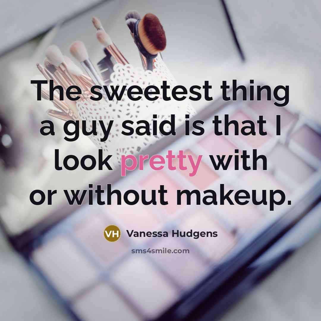 “The sweetest thing a guy said is that I look…” quote by Vanessa Hudgens