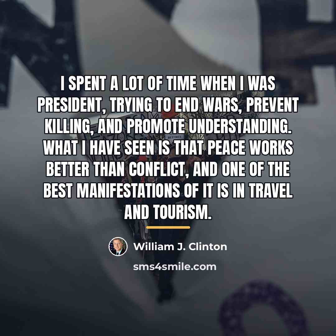 “I spent a lot of time when I was president,…” quote by William J. Clinton