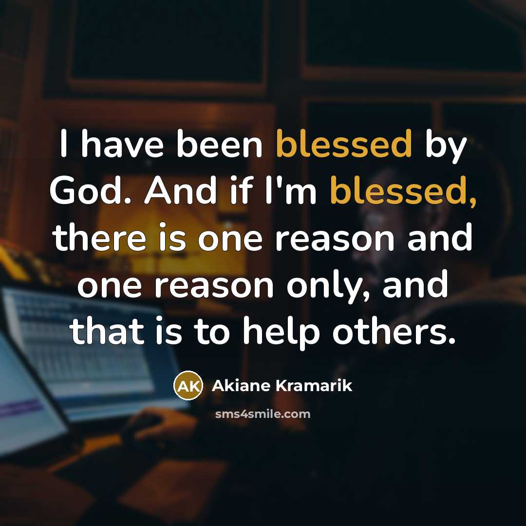 “I have been blessed by God. And if I'm blessed,…” quote by Akiane Kramarik