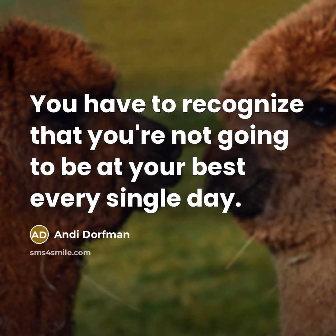 “You have to recognize that you're not going to be…” quote by Andi Dorfman