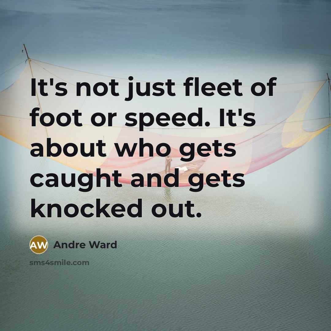 “It's not just fleet of foot or speed. It's about…” quote by Andre Ward