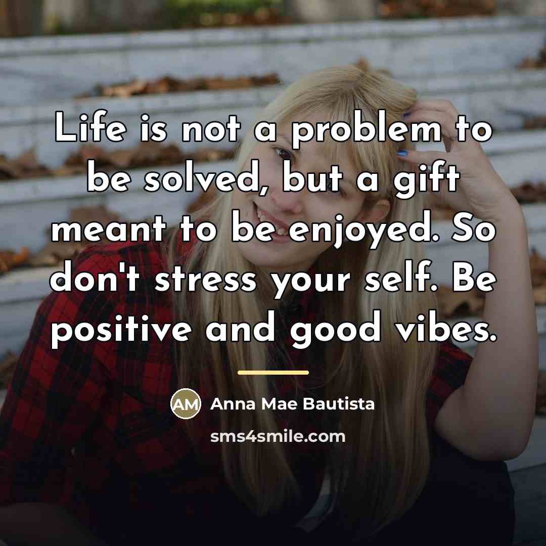 “Life is not a problem to be solved, but a…” quote by Anna Mae Bautista