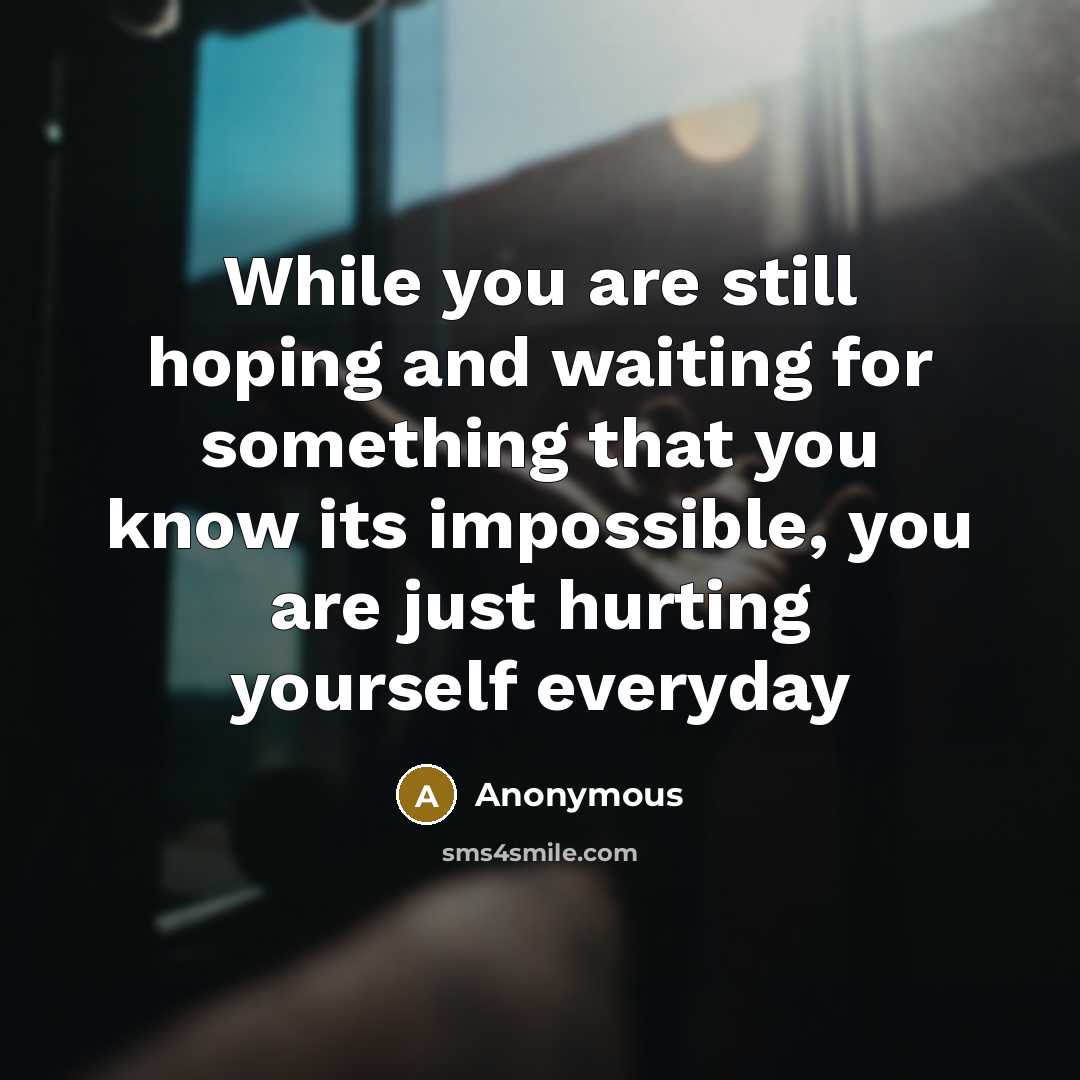 “While you are still hoping and waiting for something that…” quote by Anonymous