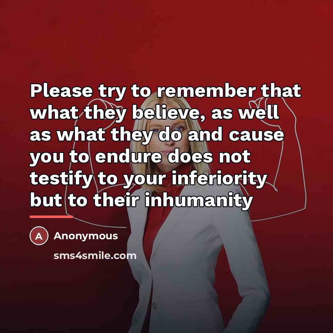 “Please try to remember that what they believe, as well…” quote by Anonymous