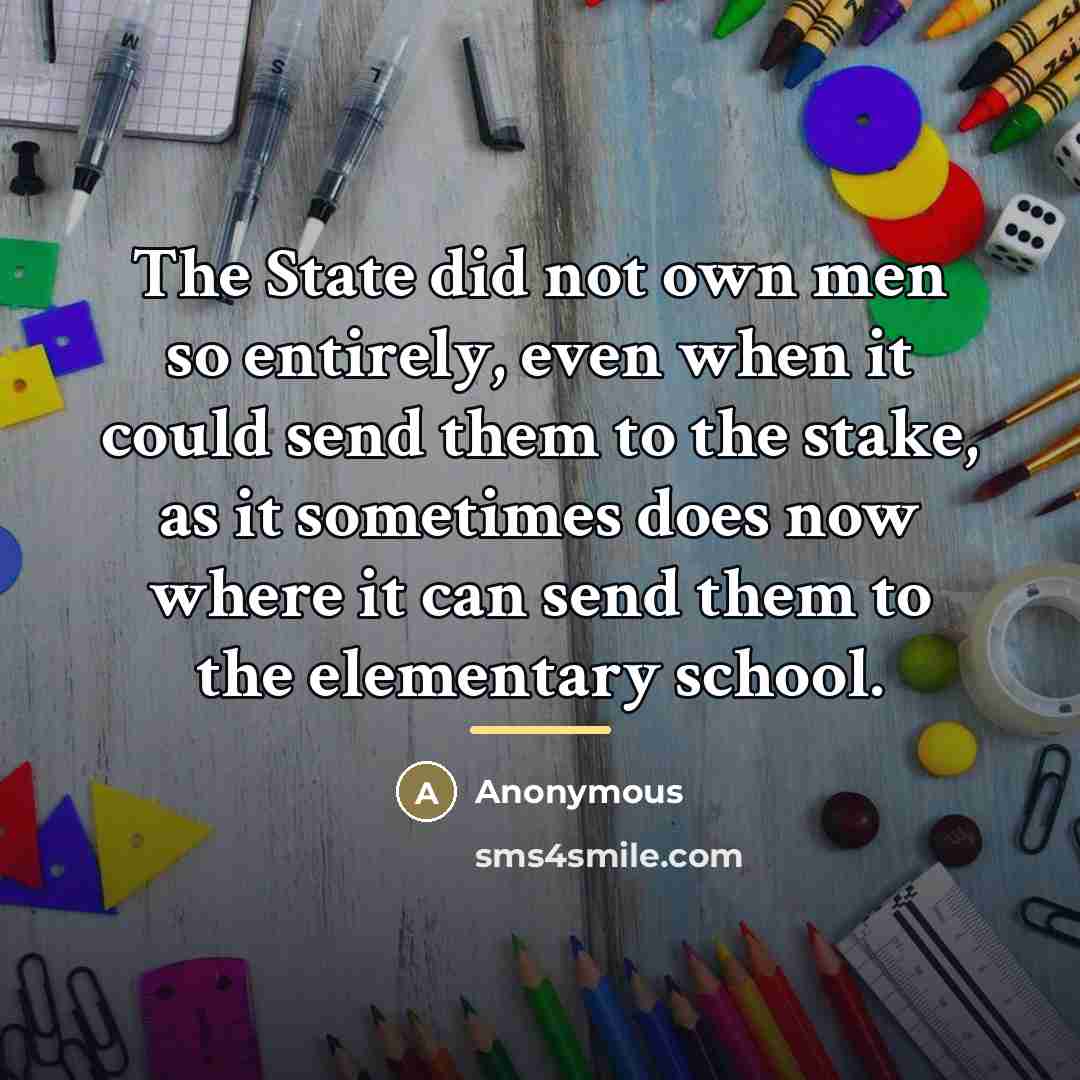 “The State did not own men so entirely, even when…” quote by Anonymous