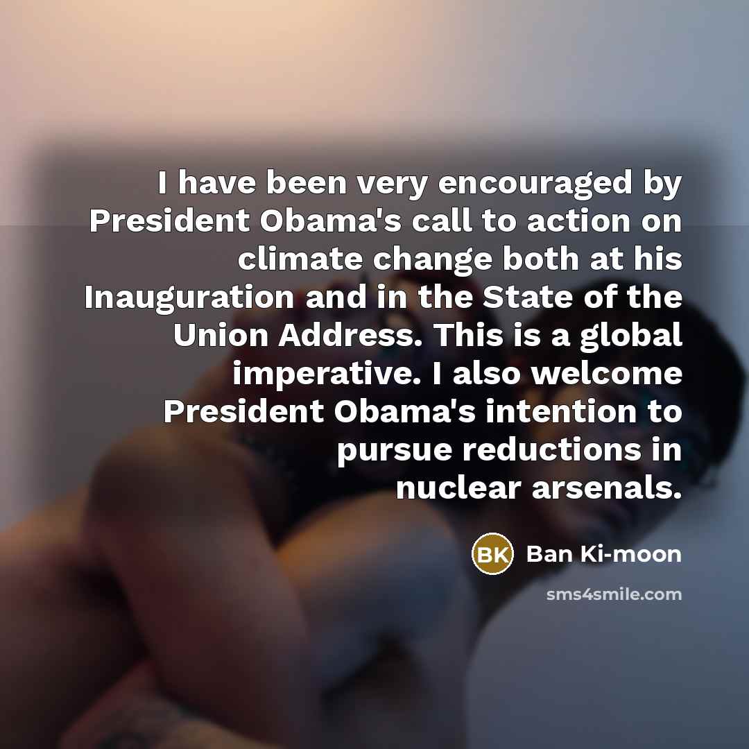 “I have been very encouraged by President Obama's call to…” quote by Ban Ki-moon