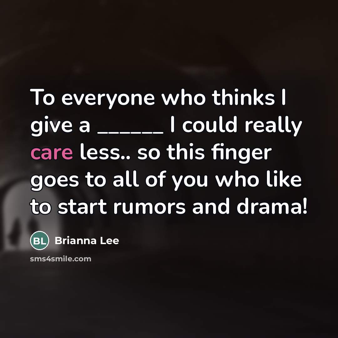 “To everyone who thinks I give a ______ I could…” quote by Brianna Lee