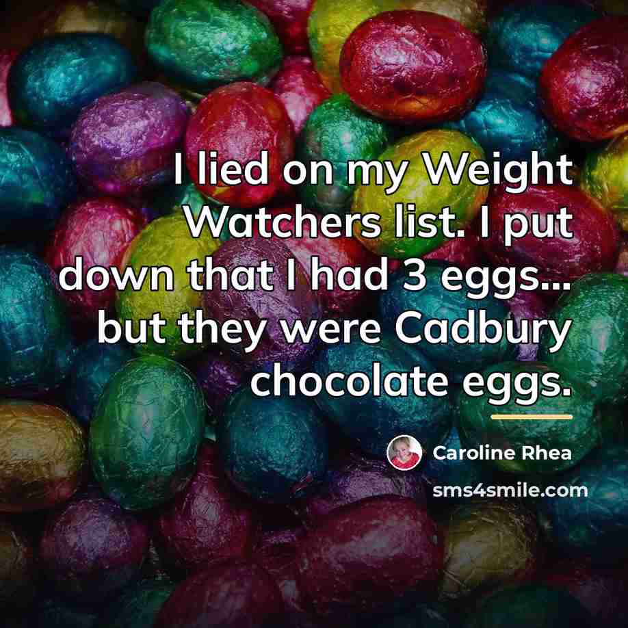 “I lied on my Weight Watchers list. I put down…” quote by Caroline Rhea