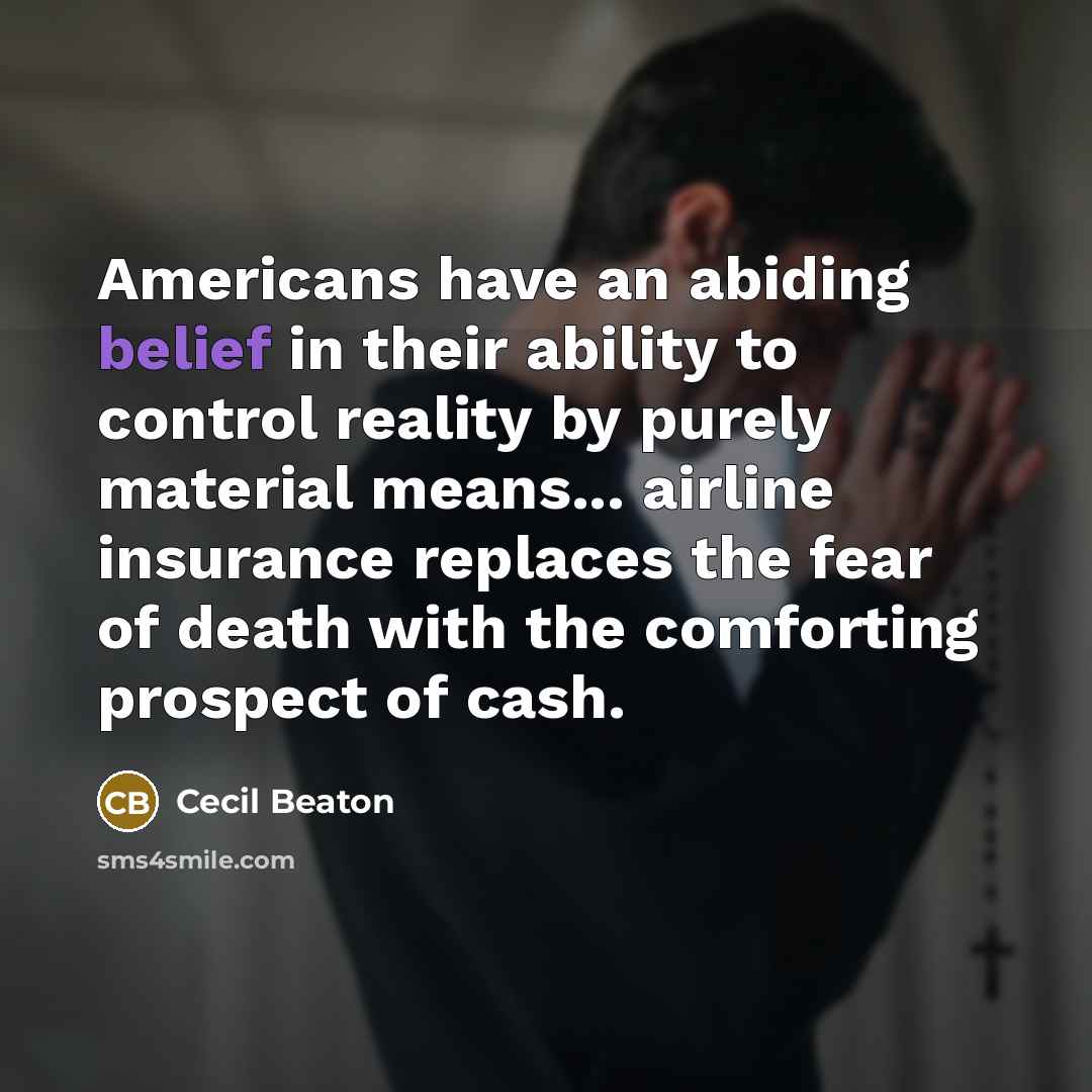 “Americans have an abiding belief in their ability to control…” quote by Cecil Beaton
