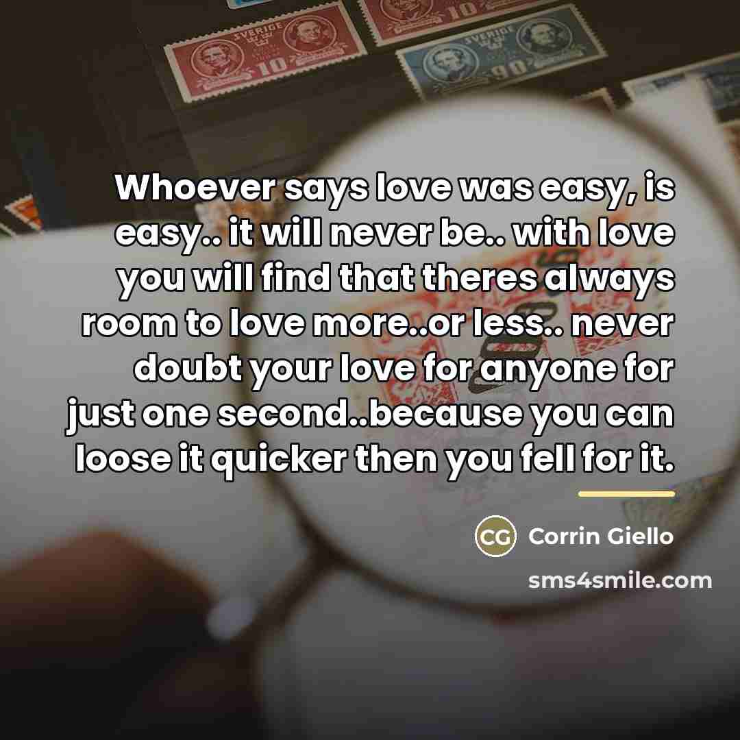 “Whoever says love was easy, is easy.. it will never…” quote by Corrin Giello