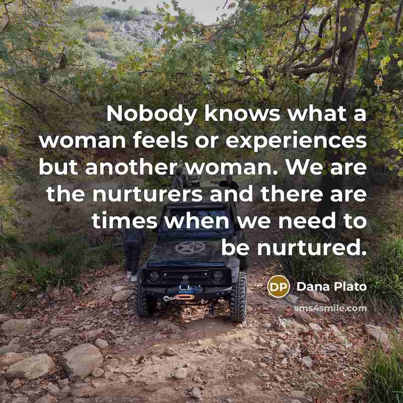 “Nobody knows what a woman feels or experiences but another…” quote by Dana Plato