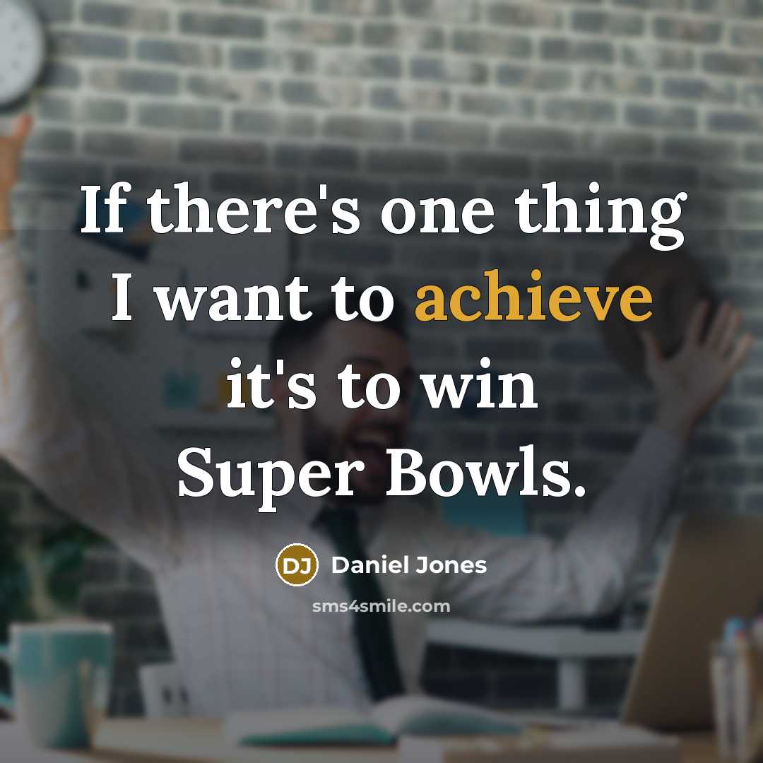 “If there's one thing I want to achieve it's to…” quote by Daniel Jones