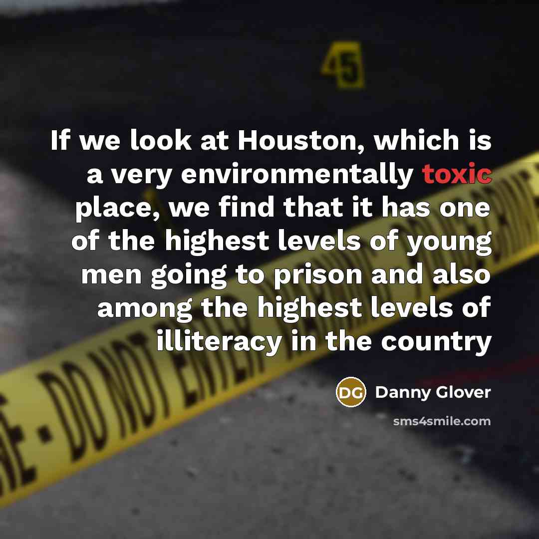 “If we look at Houston, which is a very environmentally…” quote by Danny Glover
