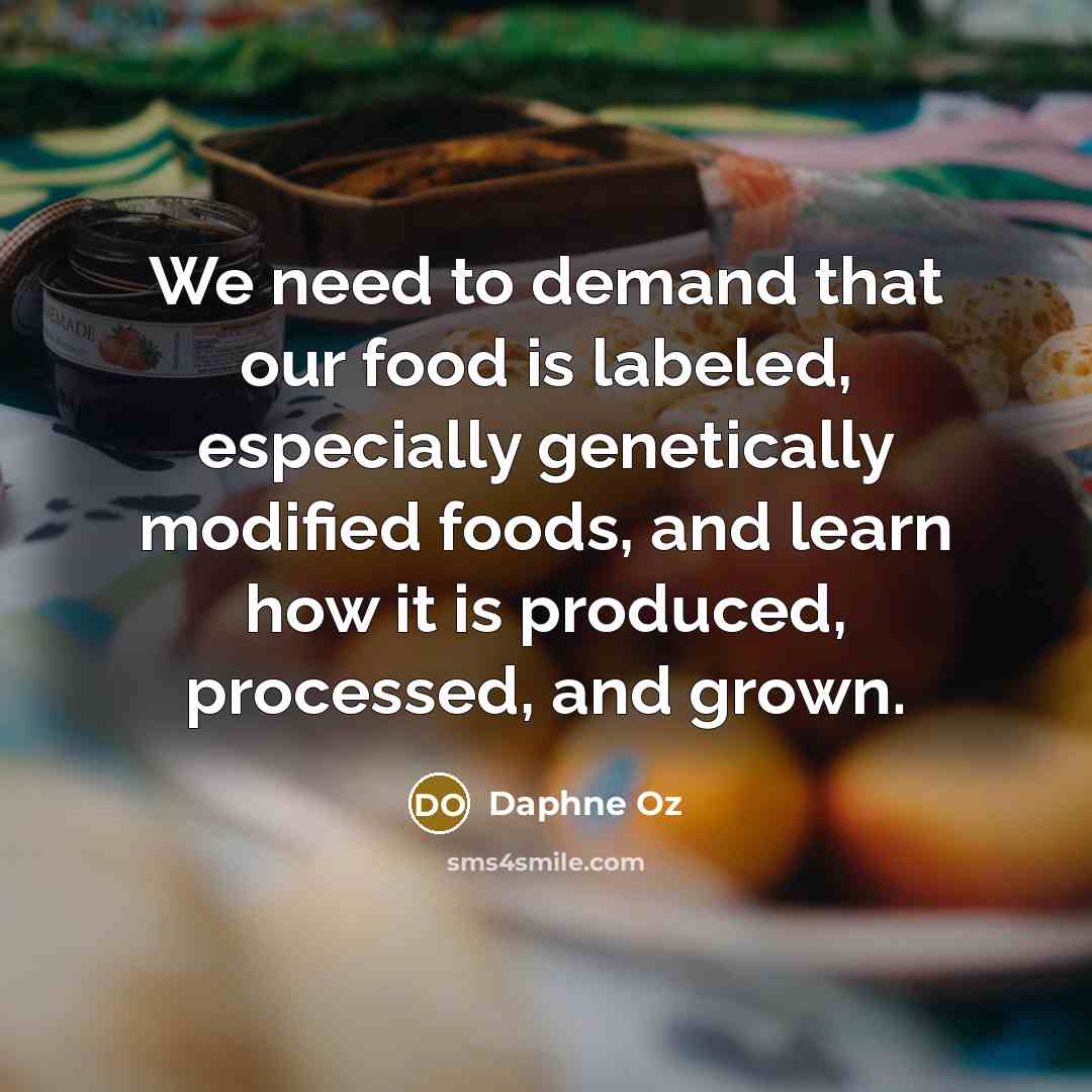 “We need to demand that our food is labeled, especially…” quote by Daphne Oz