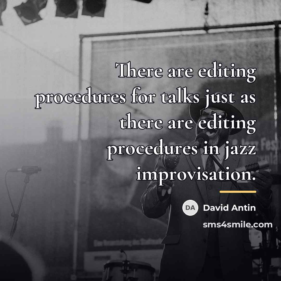 “There are editing procedures for talks just as there are…” quote by David Antin