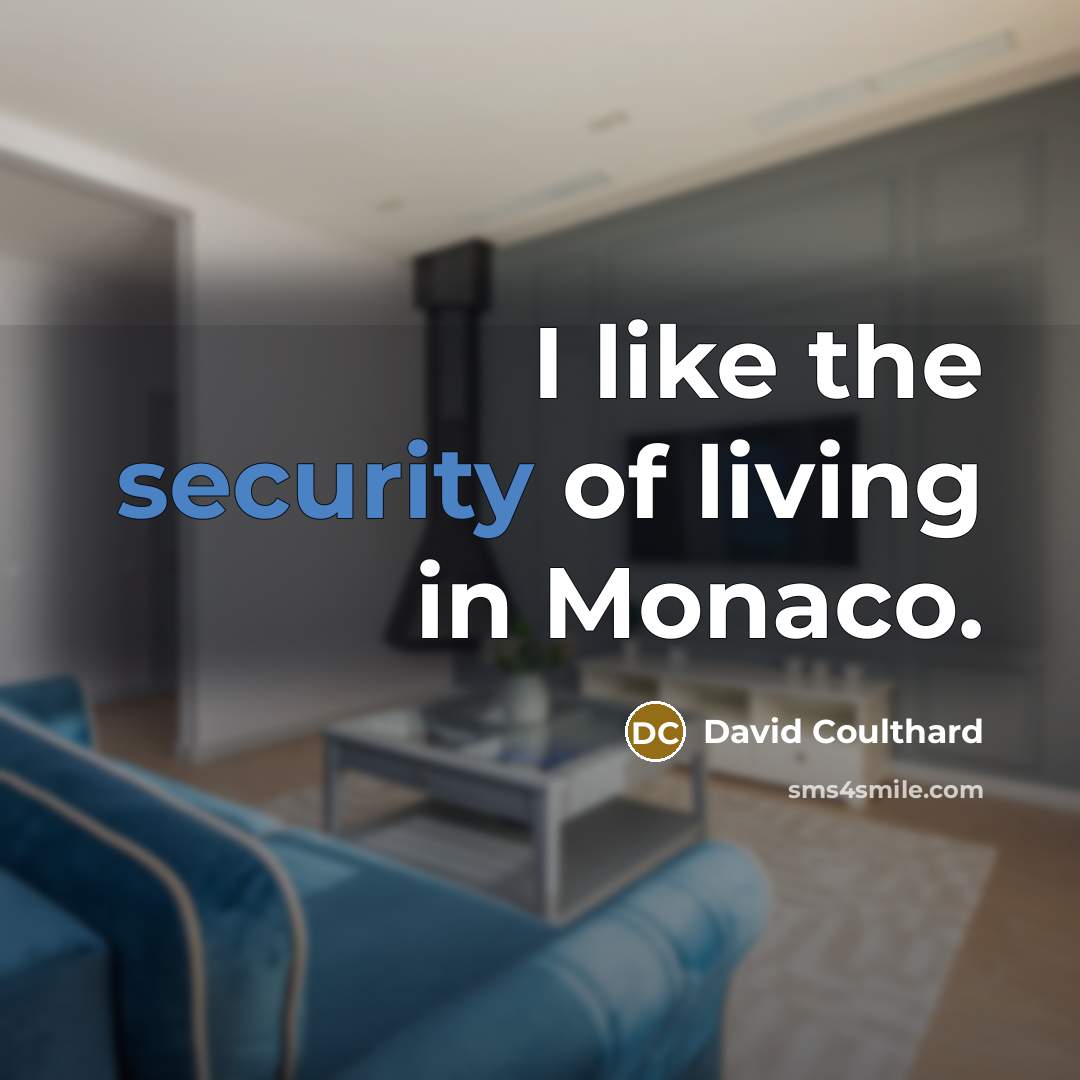 “I like the security of living in Monaco.…” quote by David Coulthard