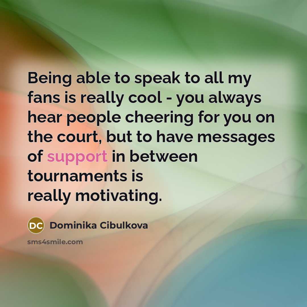 “Being able to speak to all my fans is really…” quote by Dominika Cibulkova