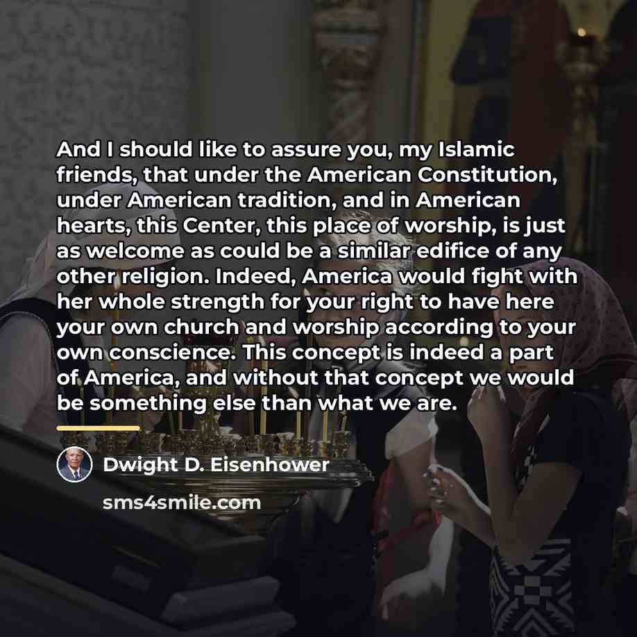 “And I should like to assure you, my Islamic friends,…” quote by Dwight D. Eisenhower