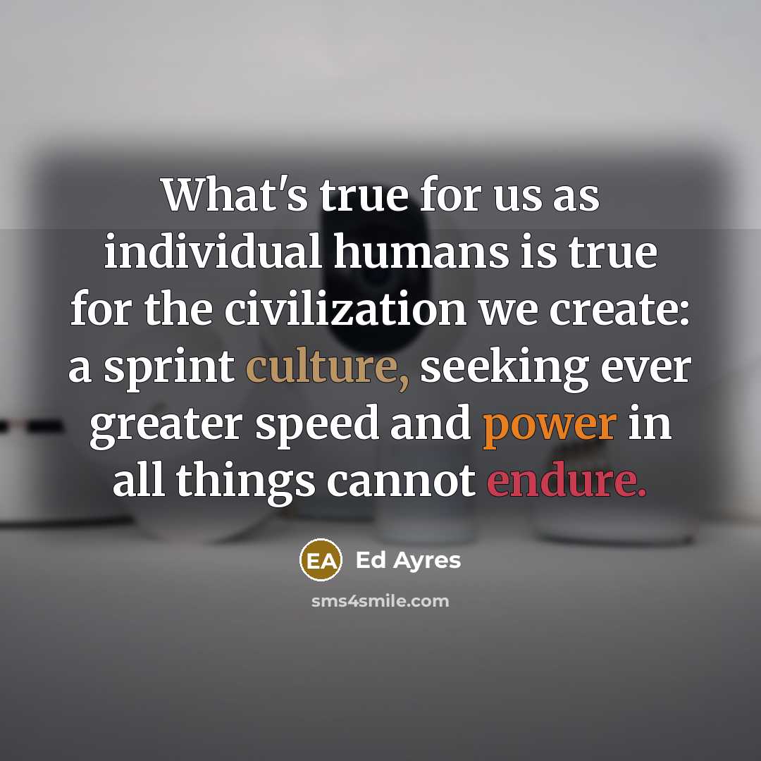 “What's true for us as individual humans is true for…” quote by Ed Ayres