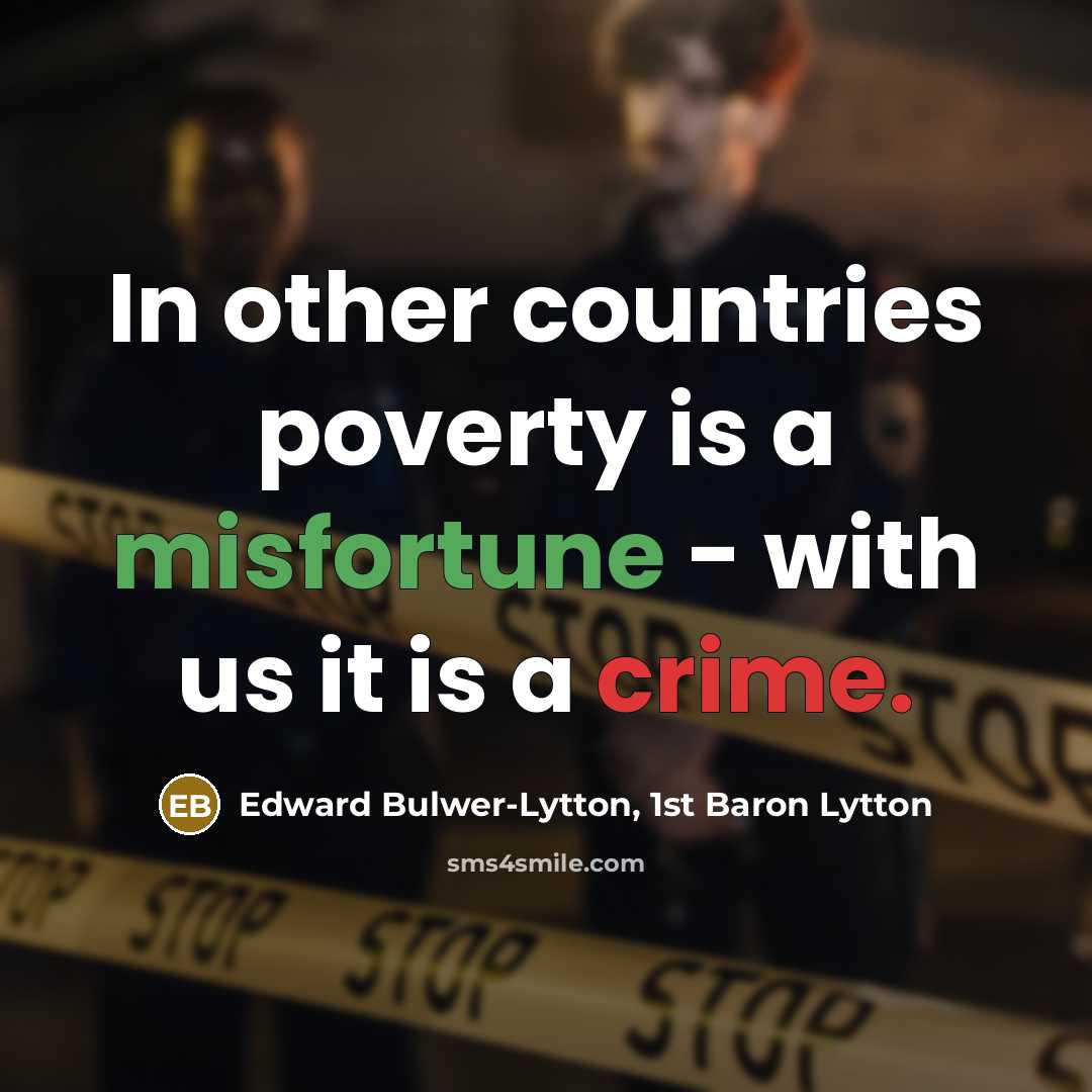 “In other countries poverty is a misfortune - with us…” quote by Edward Bulwer-Lytton, 1st Baron Lytton