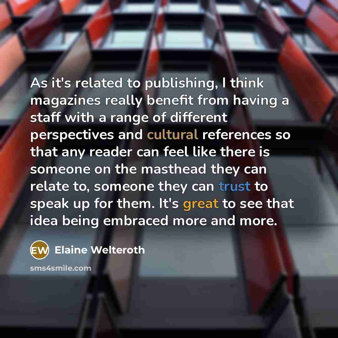 “As it's related to publishing, I think magazines really benefit…” quote by Elaine Welteroth