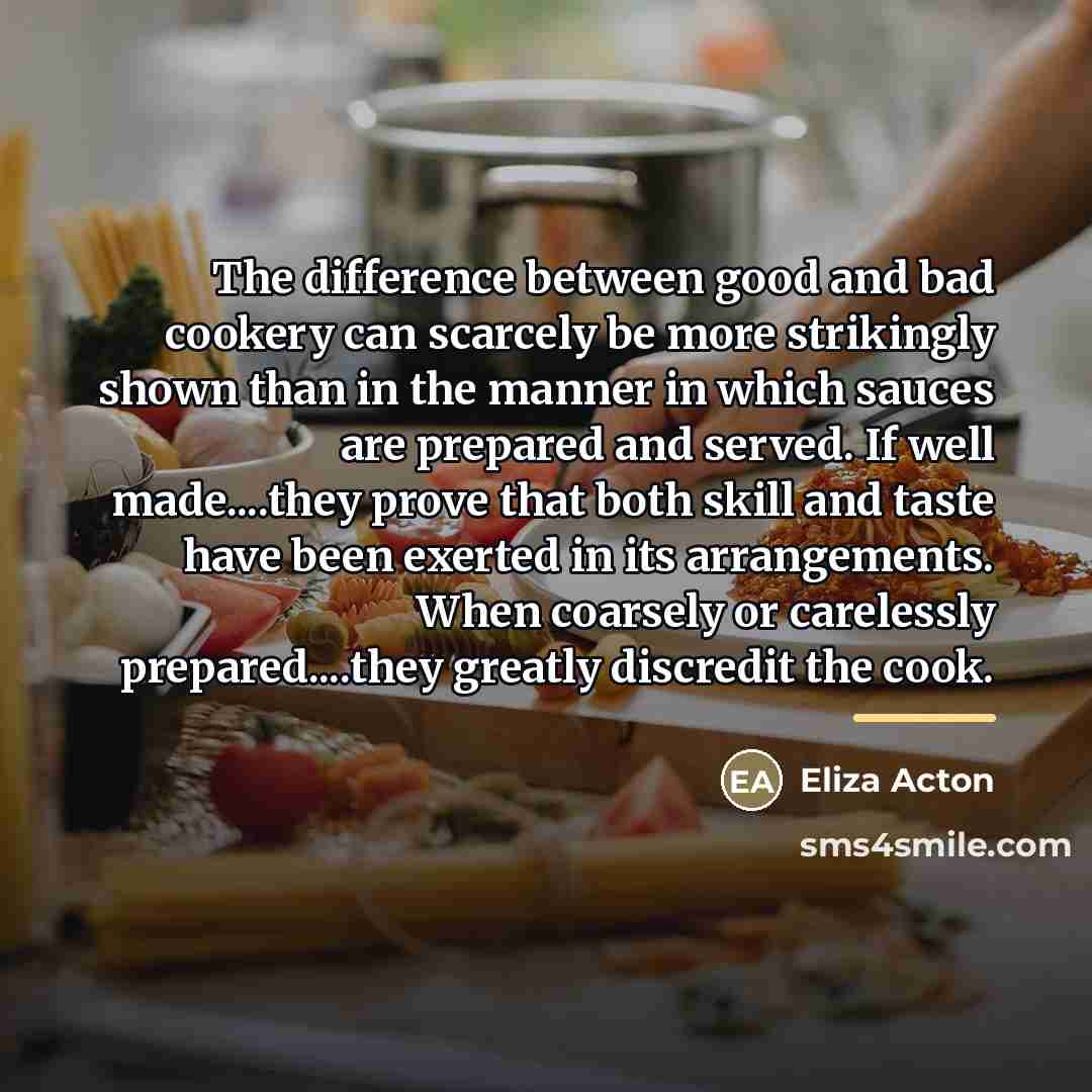 “The difference between good and bad cookery can scarcely be…” quote by Eliza Acton