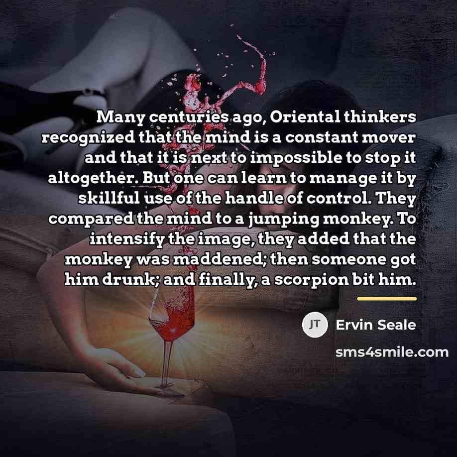 “Many centuries ago, Oriental thinkers recognized that the mind is…” quote by Ervin Seale