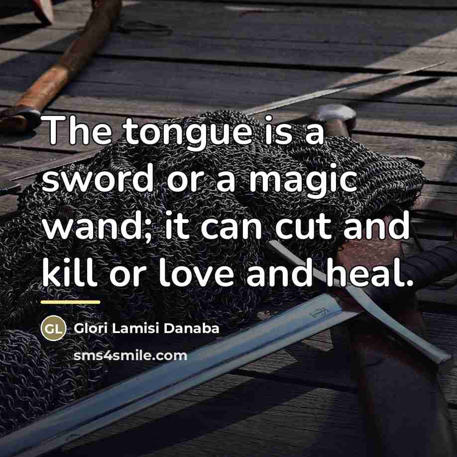 “The tongue is a sword or a magic wand; it…” quote by Glori Lamisi Danaba