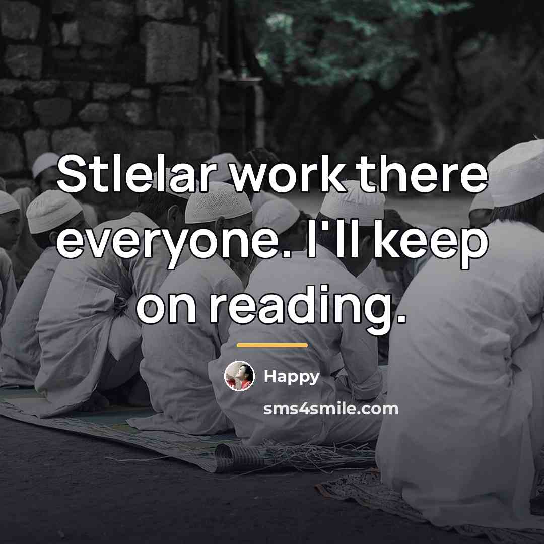 “Stlelar work there everyone. I'll keep on reading.…” quote by Happy