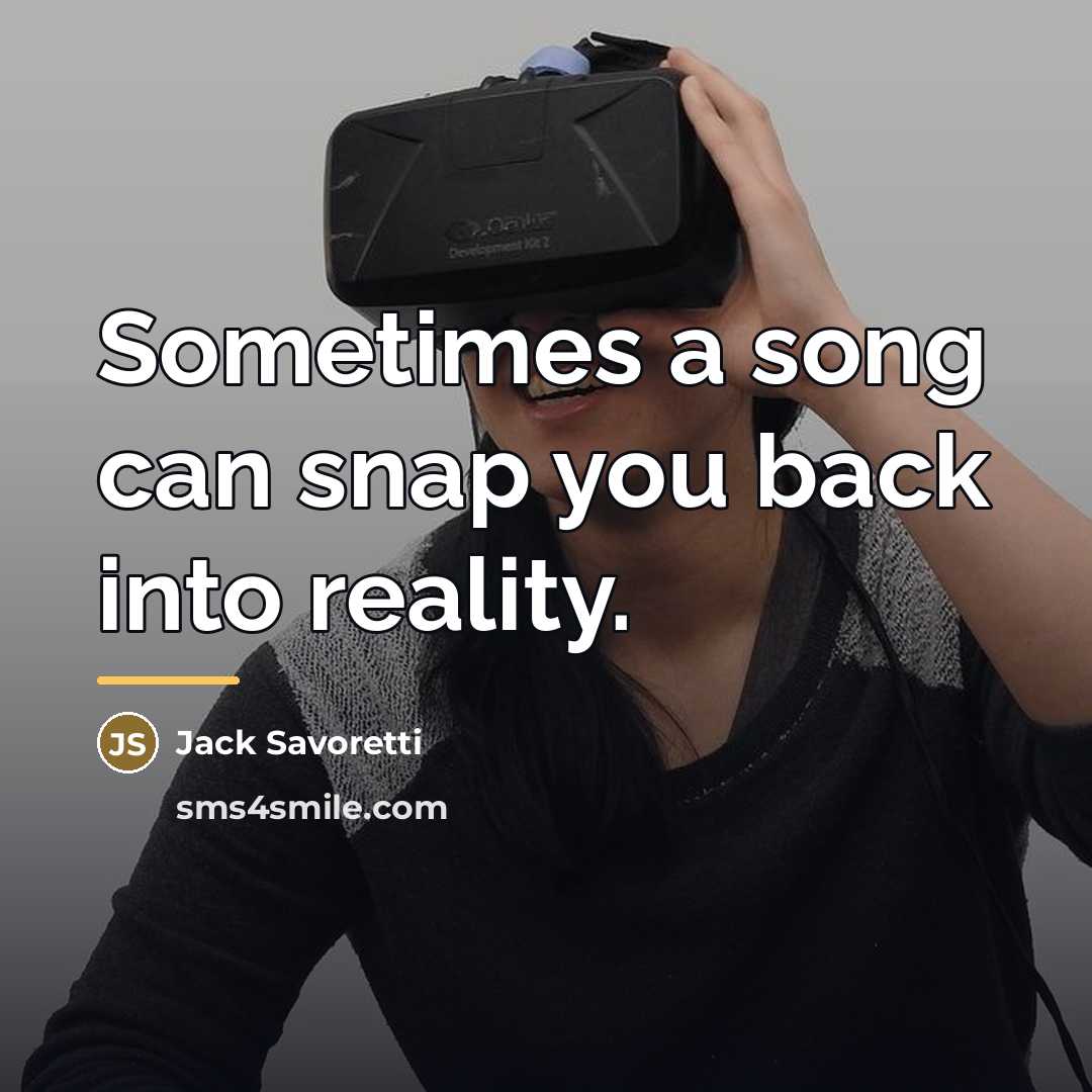 “Sometimes a song can snap you back into reality.…” quote by Jack Savoretti