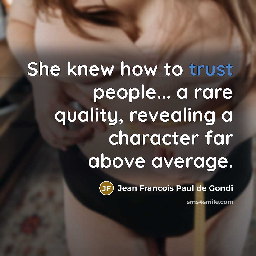 “She knew how to trust people... a rare quality, revealing…” quote by Jean Francois Paul de Gondi
