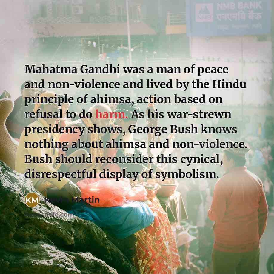 “Mahatma Gandhi was a man of peace and non-violence and…” quote by Kevin Martin