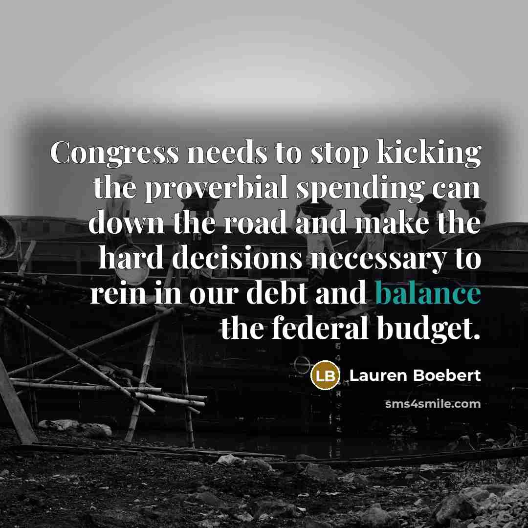 “Congress needs to stop kicking the proverbial spending can down…” quote by Lauren Boebert