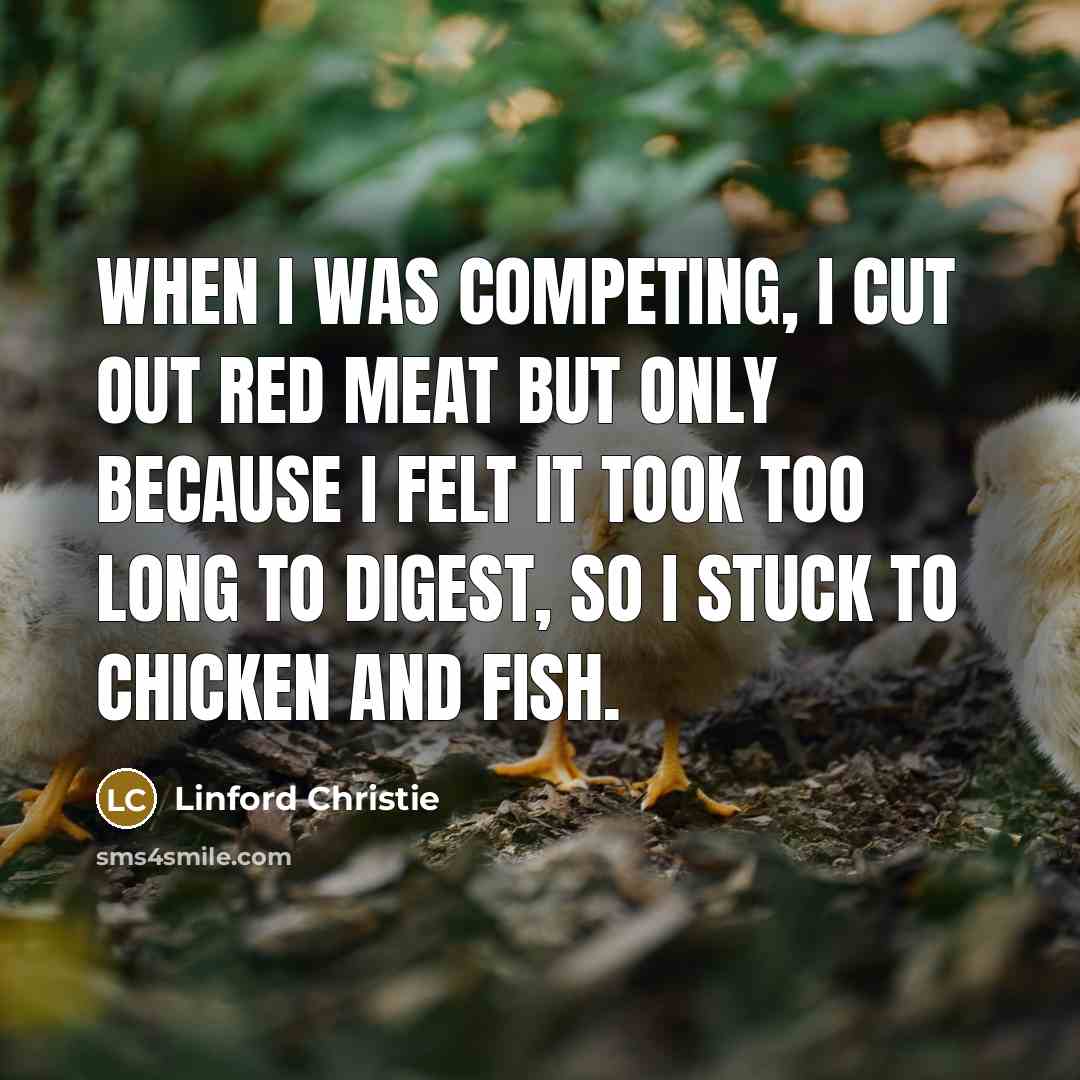 “When I was competing, I cut out red meat but…” quote by Linford Christie