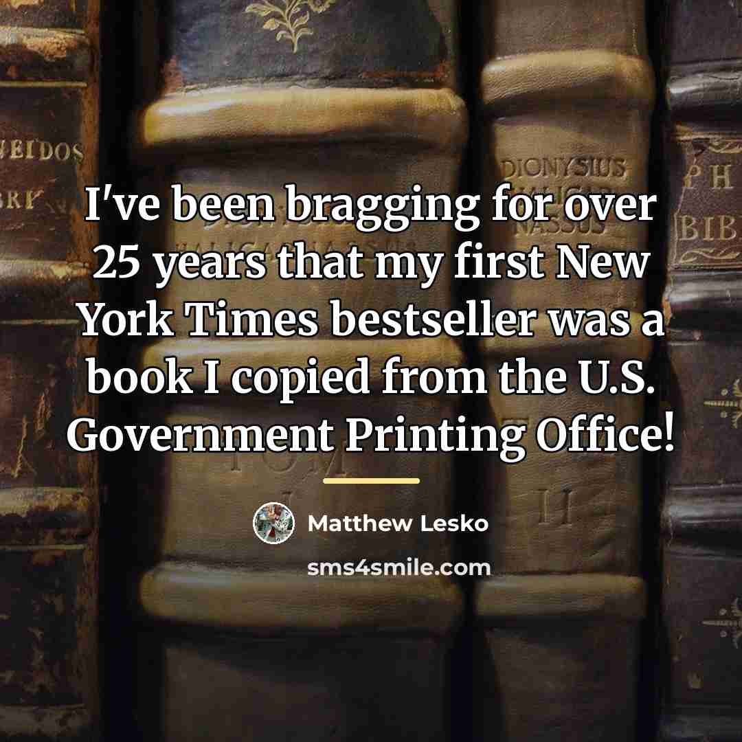 “I've been bragging for over 25 years that my first…” quote by Matthew Lesko