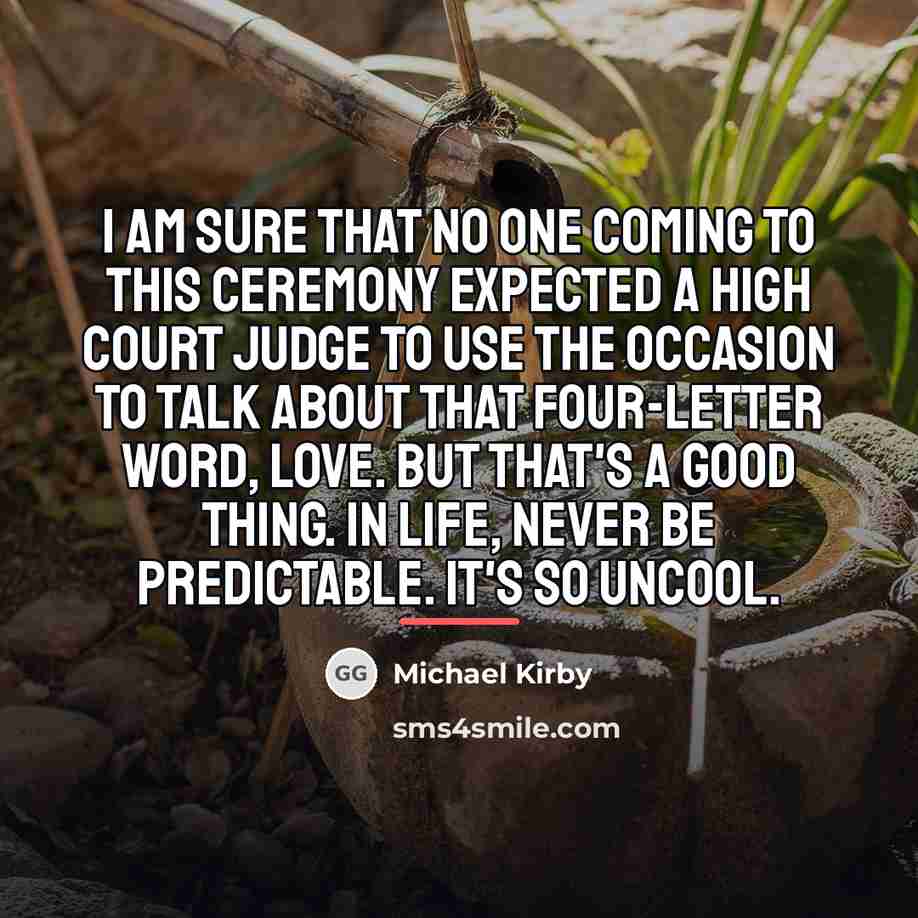 “I am sure that no one coming to this ceremony…” quote by Michael Kirby