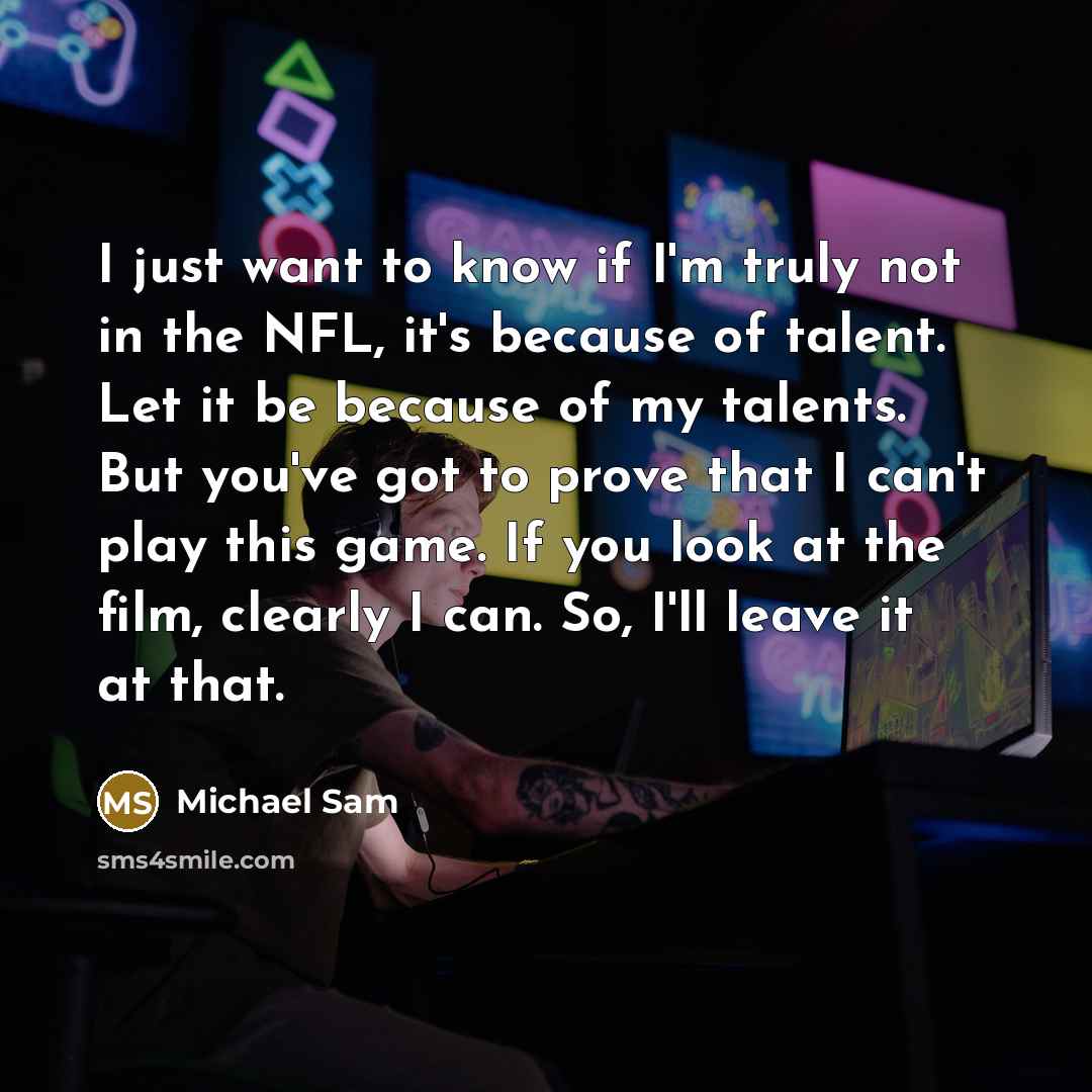 “I just want to know if I'm truly not in…” quote by Michael Sam