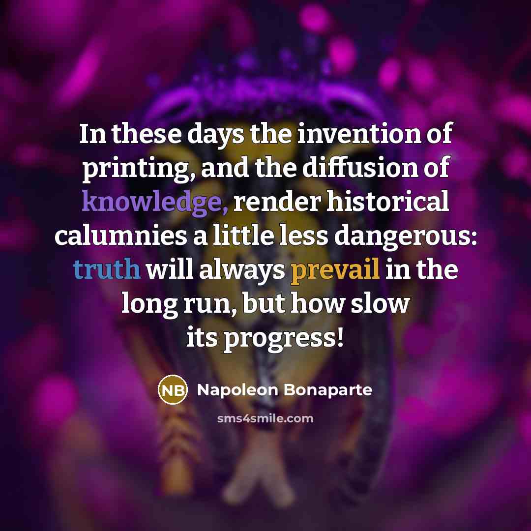 “In these days the invention of printing, and the diffusion…” quote by Napoleon Bonaparte