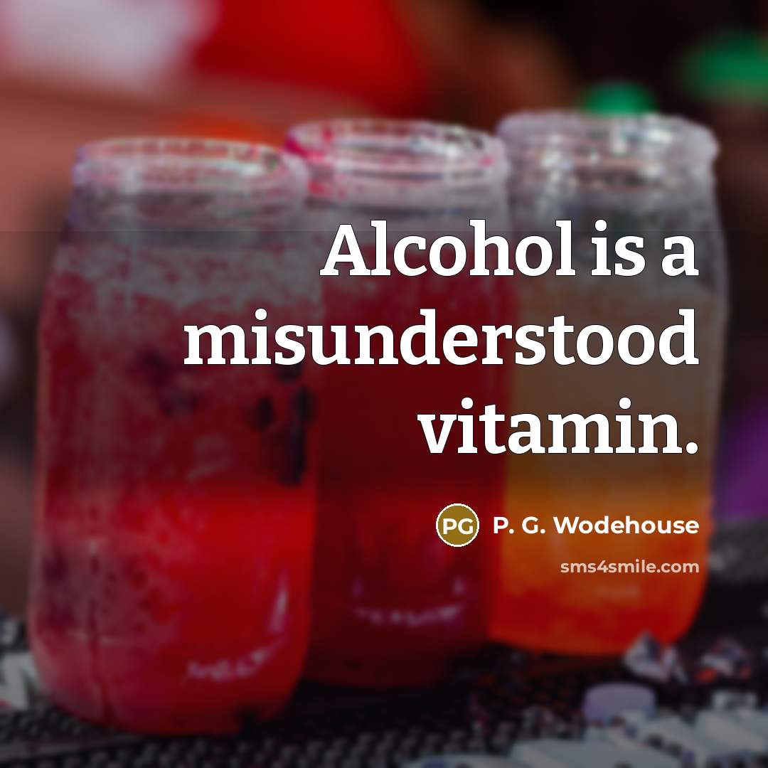 “Alcohol is a misunderstood vitamin.…” quote by P. G. Wodehouse