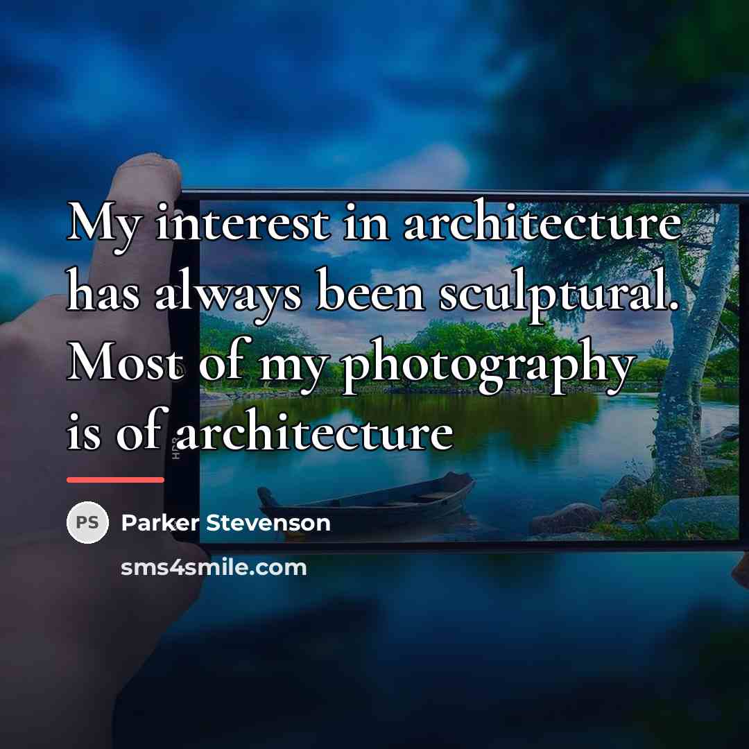 “My interest in architecture has always been sculptural. Most of…” quote by Parker Stevenson