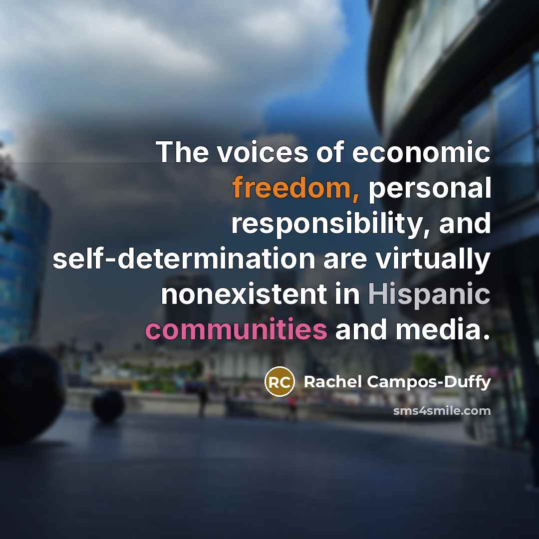 “The voices of economic freedom, personal responsibility, and self-determination are…” quote by Rachel Campos-Duffy