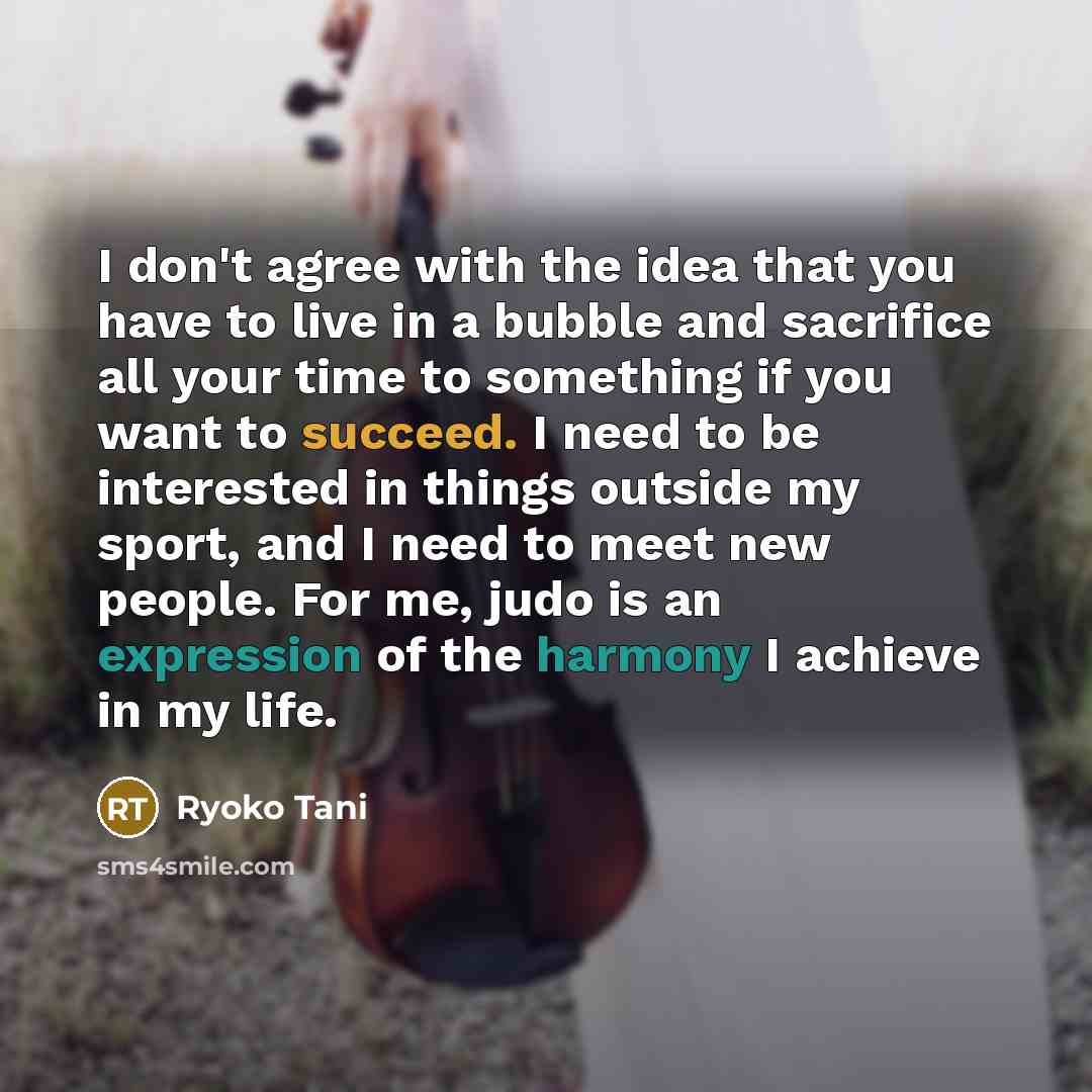 “I don't agree with the idea that you have to…” quote by Ryoko Tani