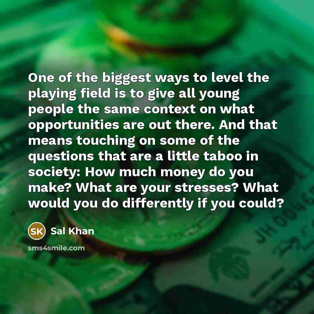 “One of the biggest ways to level the playing field…” quote by Sal Khan
