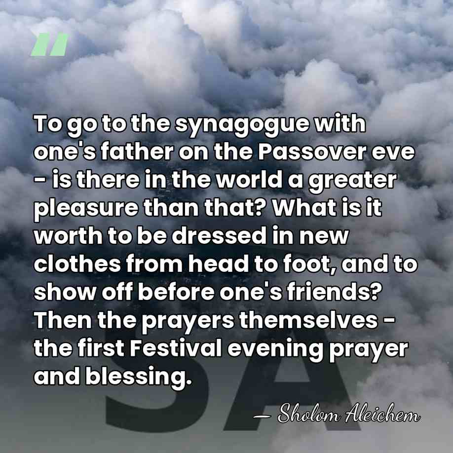 To go to the synagogue with one's father on the Passover eve&hellip; - Sholom Aleichem