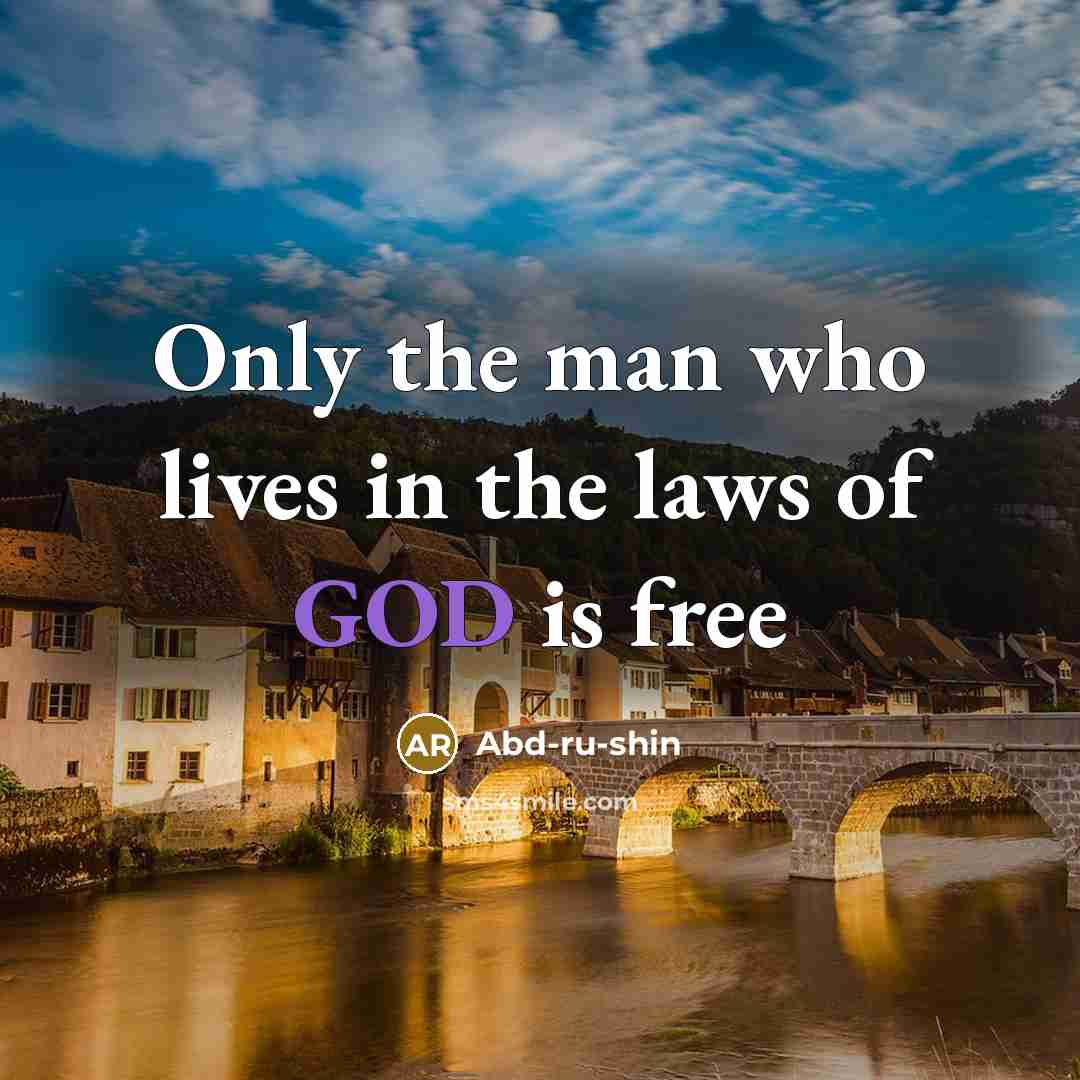 “Only the man who lives in the laws of GOD…” quote by Abd-ru-shin