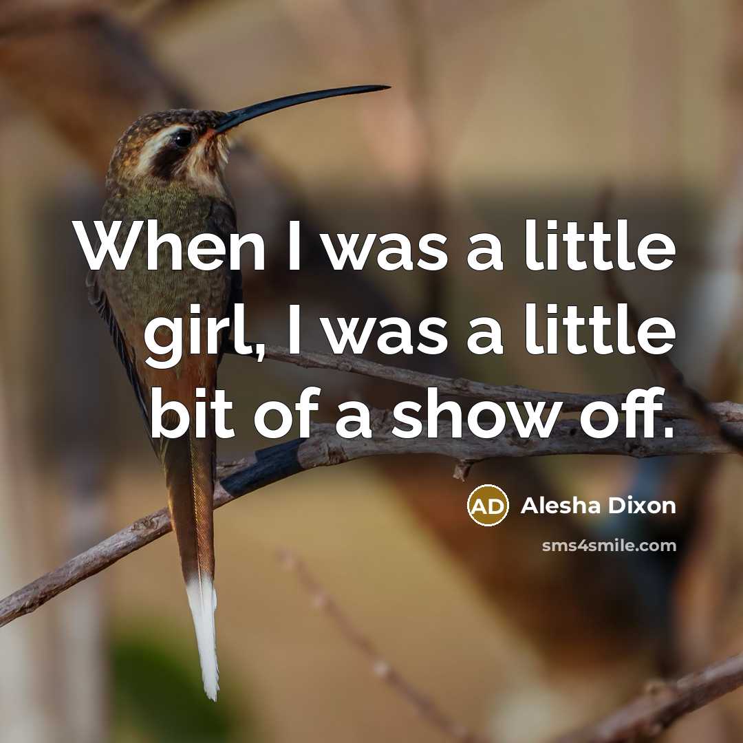 “When I was a little girl, I was a little…” quote by Alesha Dixon