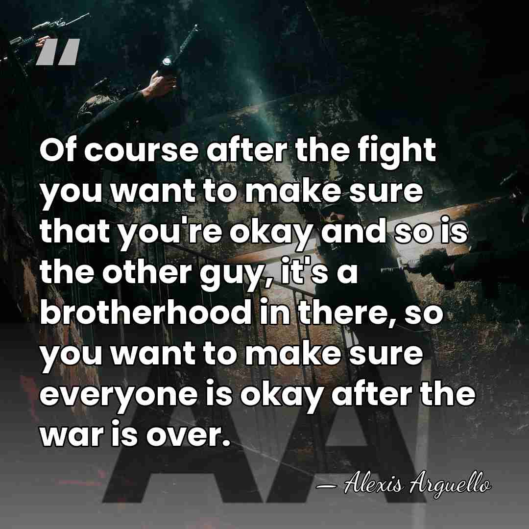 Of course after the fight you want to make sure that you're&hellip; - Alexis Arguello