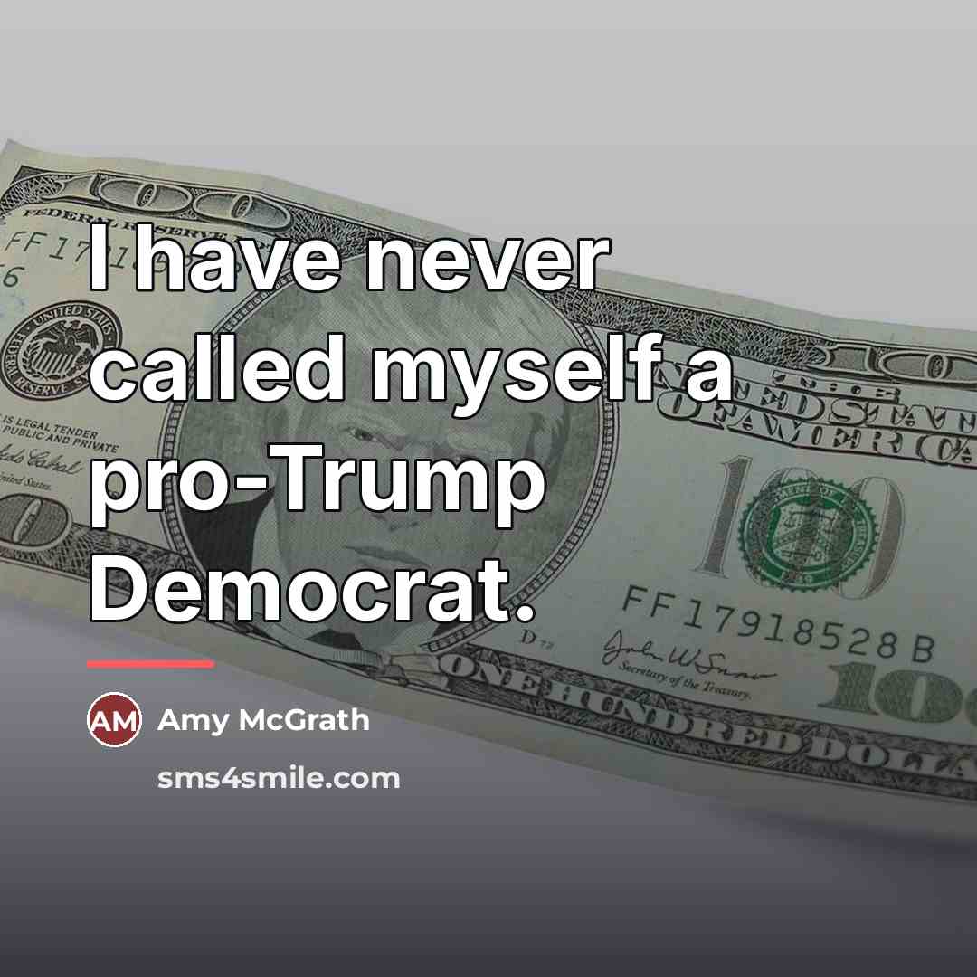 “I have never called myself a pro-Trump Democrat.…” quote by Amy McGrath