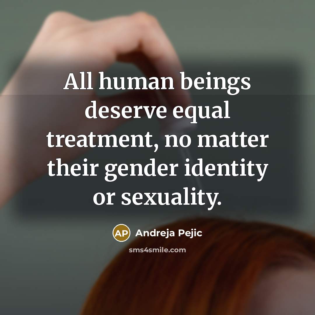 “All human beings deserve equal treatment, no matter their gender…” quote by Andreja Pejic